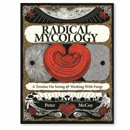 Radical Mycology by Peter McCoy